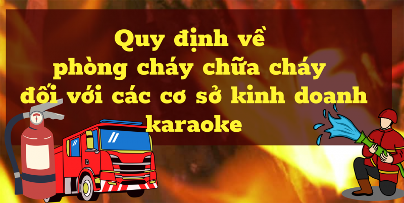 Quy định về phòng cháy chữa cháy đối với các cơ sở kinh doanh karaoke