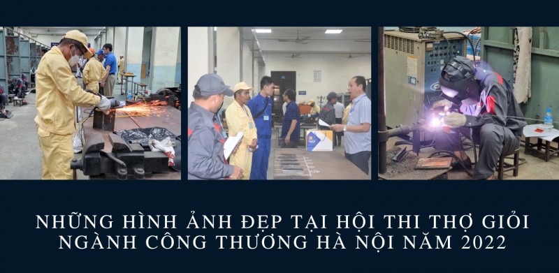 Những hình ảnh đẹp tại Hội thi thợ giỏi ngành Công Thương Hà Nội năm 2022