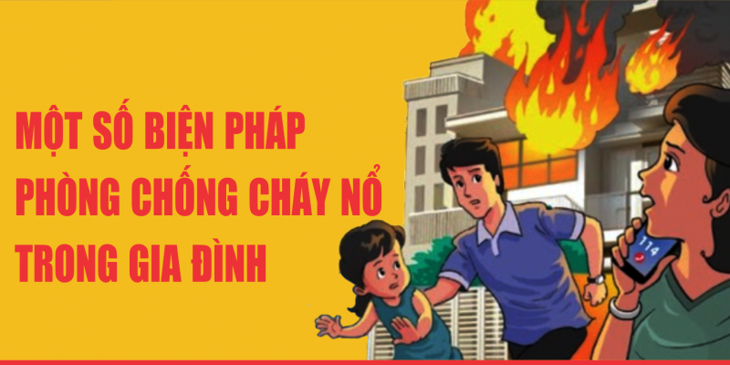 Các biện pháp phòng chống cháy, nổ trong hộ gia đình